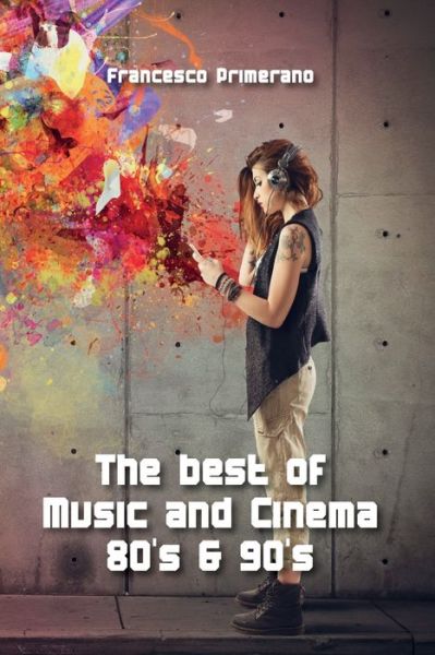 Cover for Francesco Primerano · The best of Music and Cinema 80's &amp; 90's (Paperback Book) (2015)