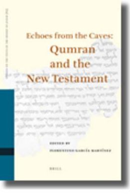 Cover for Florentino García Martínez · Echoes from the Caves: Qumran and the New Testament (Studies of the Texts of Thedesert of Judah) (Hardcover Book) (2009)