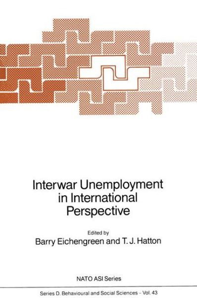 Cover for Barry Eichengreen · Interwar Unemployment in International Perspective - NATO Science Series D: (Gebundenes Buch) [1988 edition] (1988)