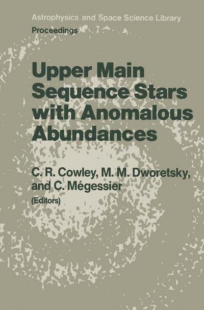 Cover for C R Cowley · Upper Main Sequence Stars with Anomalous Abundances: Proceedings - Astrophysics and Space Science Library (Innbunden bok) (1986)