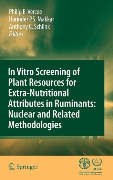Cover for Philip E Vercoe · In vitro screening of plant resources for extra-nutritional attributes in ruminants: nuclear and related methodologies (Hardcover Book) [2010 edition] (2009)