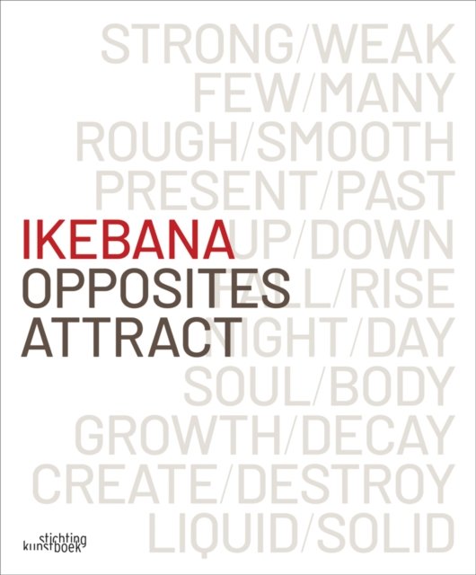 Cover for Ikebana. Opposites Attract (Hardcover Book) (2023)