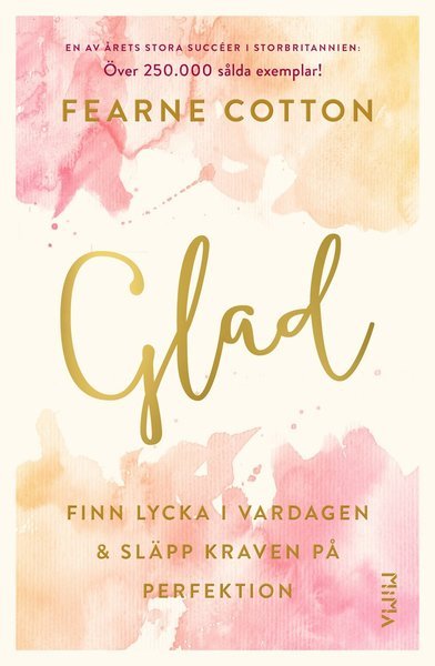 Cover for Fearne Cotton · Glad : finn lycka i vardagen och släpp kraven på perfektion (Buch) (2019)