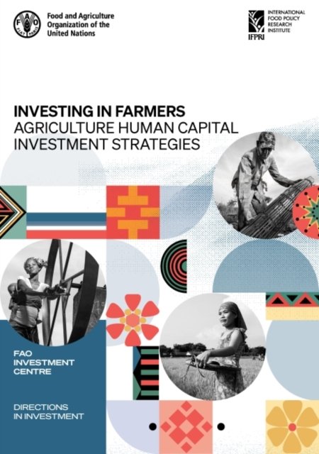 Cover for Food and Agriculture Organization · Investing in farmers: agriculture human capital investment strategies - Directions in investment (Taschenbuch) (2022)