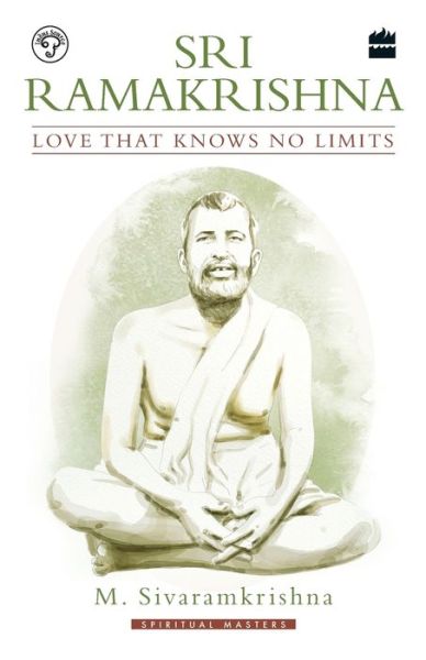 Cover for M. Sivaramkrishna · Sri Ramakrishna: Love That Knows No Limits (Paperback Book) (2018)