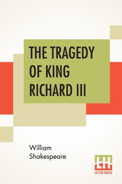 Cover for William Shakespeare · The Tragedy Of King Richard III: With The Landing Of Earl Richmond, And The Battle At Bosworth Field (Paperback Bog) (2019)