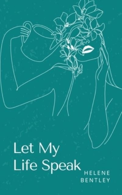 Cover for Helene Bentley · Let My Life Speak (Paperback Book) (2023)