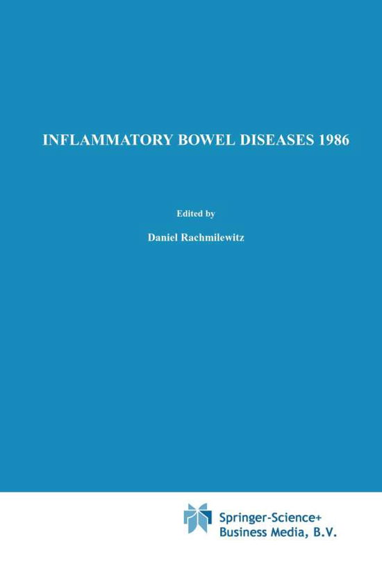 Cover for D Rachmilewitz · Inflammatory Bowel Diseases 1986: Proceedings of the Second International Symposium on Inflammatory Bowel Diseases, Jerusalem, September 8-11, 1985 - Developments in Gastroenterology (Paperback Book) [Softcover Reprint of the Original 1st Ed. 1986 edition] (2014)