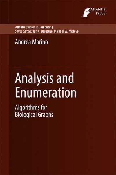 Andrea Marino · Analysis and Enumeration: Algorithms for Biological Graphs - Atlantis Studies in Computing (Innbunden bok) [2015 edition] (2015)