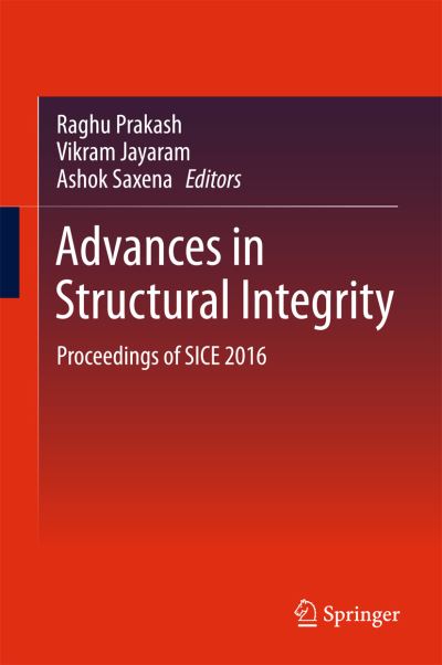 Advances in Structural Integrity - - Livros - Springer Verlag, Singapore - 9789811071966 - 10 de janeiro de 2018