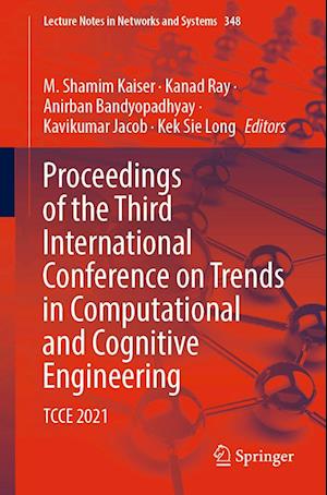 Proceedings of the Third International Conference on Trends in Computational and Cognitive Engineering: TCCE 2021 - Lecture Notes in Networks and Systems - - Livros - Springer Verlag, Singapore - 9789811675966 - 1 de março de 2022