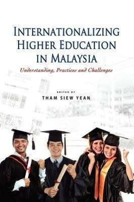 Cover for Tham Siew Yean · Internationalizing Higher Education in Malaysia: Understanding, Practices and Challenges (Taschenbuch) (2013)