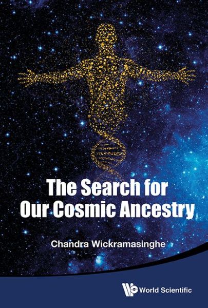 Cover for Wickramasinghe, Nalin Chandra (Univ Of Buckingham, Uk) · The Search For Our Cosmic Ancestry (Hardcover Book) (2014)