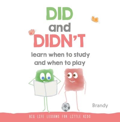 Cover for Brandy · Did and Didn't Learn When to Study and When to Play - Big Life Lessons for Little Kids (Paperback Bog) (2022)