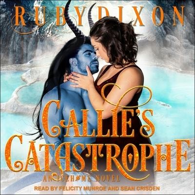 Cover for Ruby Dixon · Callie's Catastrophe (CD) (2020)