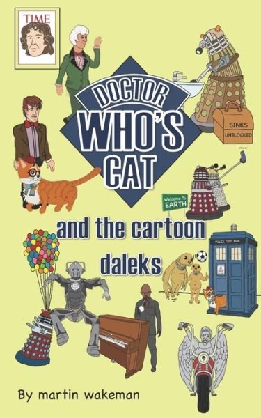 Cover for Wakeman Martin Wakeman · Doctor Who's Cat and the Cartoon Daleks: The funniest book to come out of Skaro (Pocketbok) (2022)