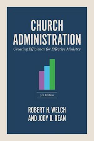 Cover for Robert H. Welch · Church Administration: Creating Efficiency for Effective Ministry (Paperback Book) (2025)