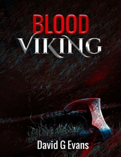 Blood Viking - David G Evans - Książki - Independently Published - 9798412993966 - 5 lutego 2022