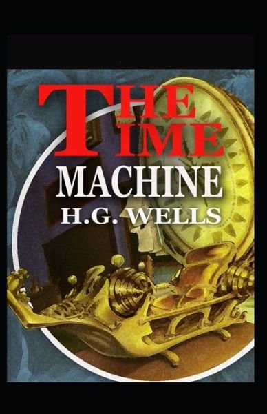 Cover for H G Wells · The Time Machine By H. G. Wells (Taschenbuch) (2022)