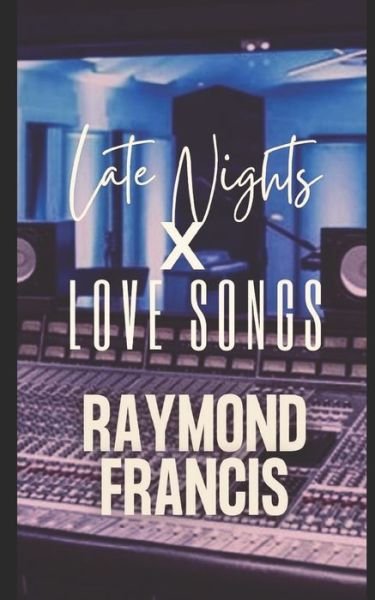Cover for Raymond Francis · Late Nights &amp; Love Songs (Paperback Book) (2021)