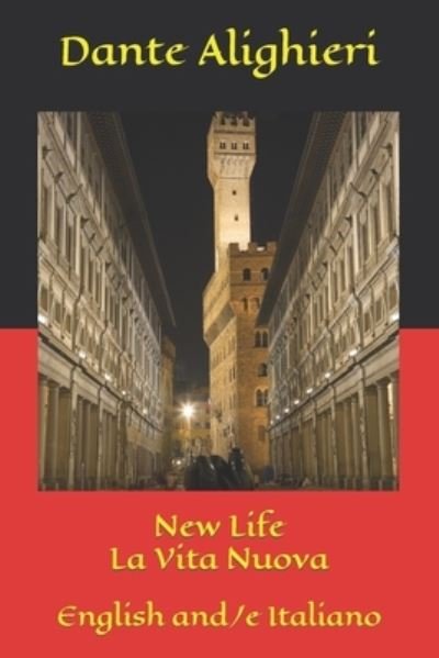 Cover for Dante Alighieri · New Life La Vita Nuova: English and/e Italiano (Paperback Book) (2021)