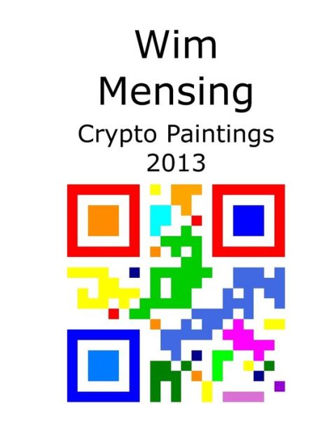 Cover for Wim Mensing · Wim Mensing Crypto Paintings 2013 (Paperback Book) (2021)