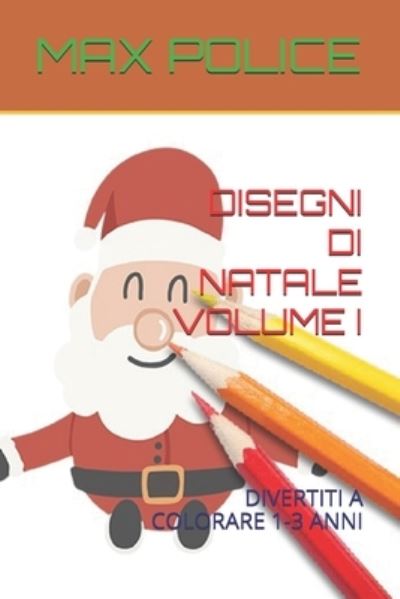 Cover for Max Police · Disegni Di Natale Volume I (Paperback Book) (2020)