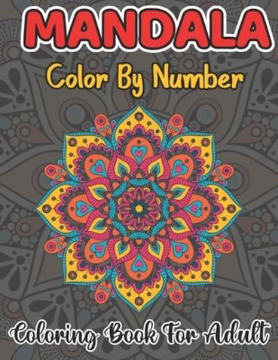 Cover for John Cooper · Mandala Color By Number Coloring Book For Adult (Paperback Book) (2020)
