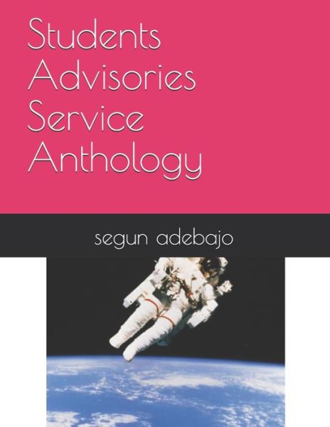 Cover for Segun Adebajo · Students Advisories Service Anthology (Paperback Book) (2020)