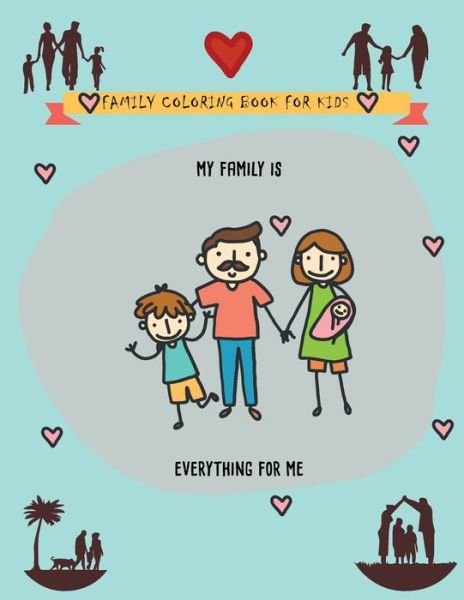 Family coloring book for kids - N0teb00k Edit0r - Bøker - Independently Published - 9798580919966 - 13. desember 2020
