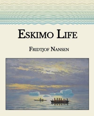 Cover for Fridtjof Nansen · Eskimo Life (Paperback Book) (2021)