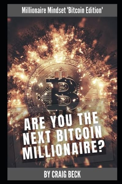 Cover for Craig Beck · Are You The Next Bitcoin Millionaire? (Paperback Book) (2021)