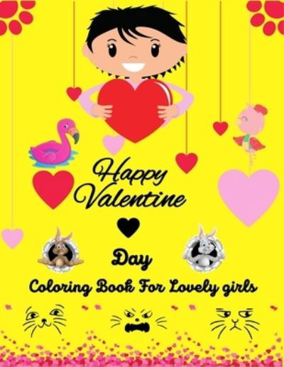Happy Valentine Day Coloring Book For Lovely girls - Ensumongr Publications - Books - Independently Published - 9798597357966 - January 19, 2021