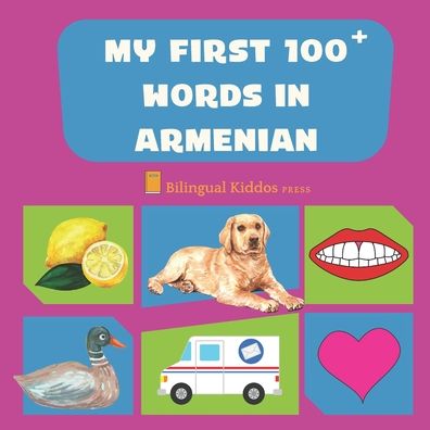 Cover for Bilingual Kiddos Press · My First 100 Words In Armenian (Paperback Book) (2020)