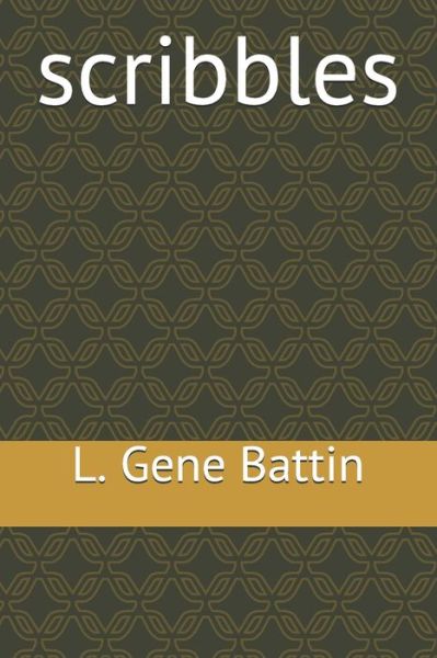 Cover for L Gene Battin · Scribbles (Paperback Book) (2020)