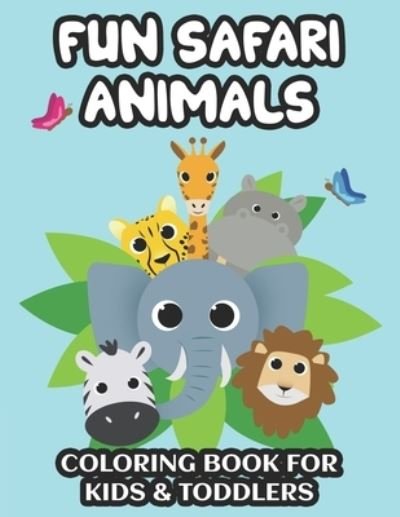 Cover for Akonua Book Collection · Fun Safari Animals Coloring Book For Kids &amp; Toddlers (Pocketbok) (2020)