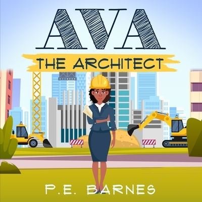 Cover for P E Barnes · Ava the Architect (Paperback Book) (2021)