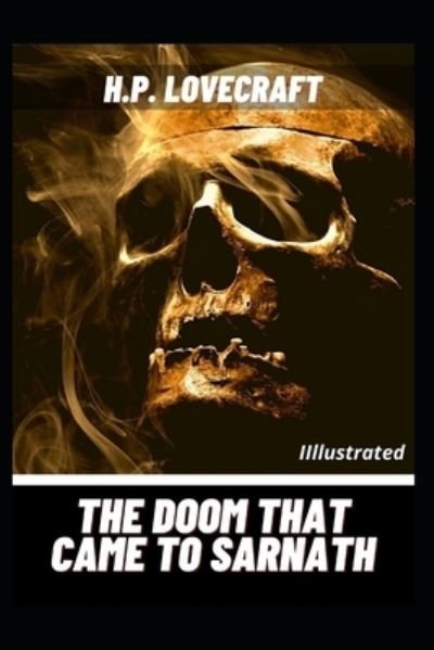 Doom That Came to Sarnath Illustrated - H. P. Lovecraft - Andet - Independently Published - 9798711548966 - 20. februar 2021