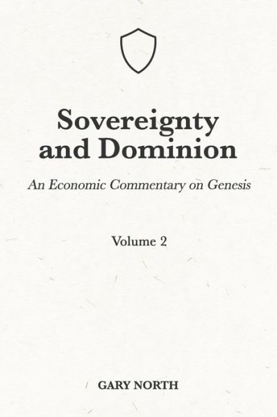 Cover for Gary North · Sovereignty And Dominion: An Economic Commentary on Genesis, Volume 2 - An Economic Commentary on the Bible (Paperback Book) (1982)