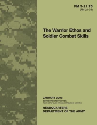 Cover for U S Army · FM 3-21.75 (FM 21-75) The Warrior Ethos and Soldier Combat Skills (Paperback Book) (2021)