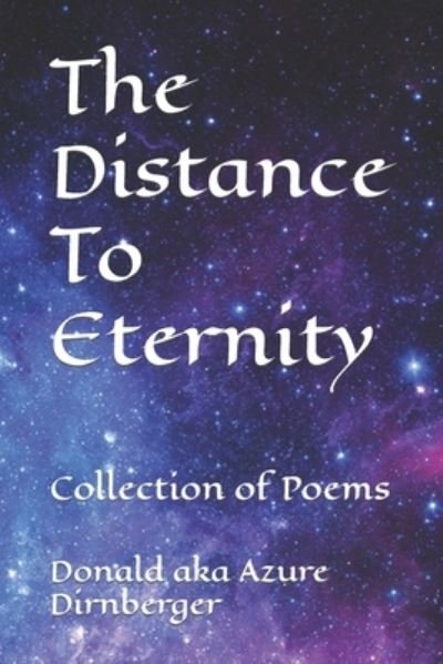 Cover for Donald Aka Azure Dirnberger · The Distance To Eternity: Collection of Poems (Taschenbuch) (2021)