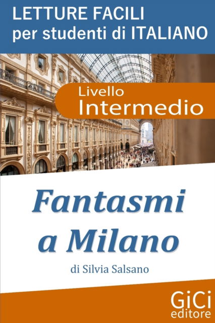 Cover for Silvia Salsano · Fantasmi a Milano: Letture facili per studenti di Italiano - Livello Intermedio (Paperback Book) (2022)