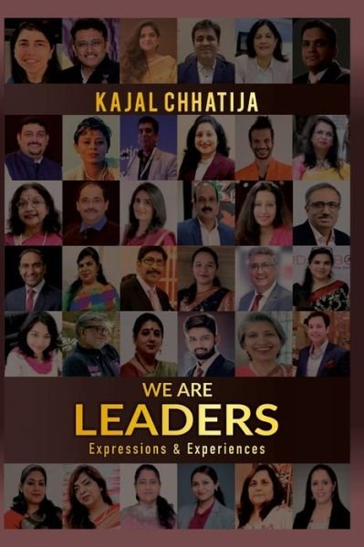 Cover for Kajal Chhatija · We Are Leaders: Expressions and Experiences (Paperback Book) (2022)