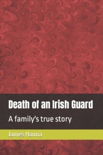 Cover for James Hanna · Death of an Irish Guard: A family's true story (Paperback Book) (2022)