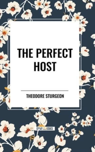 Cover for Theodore Sturgeon · The Perfect Host (Hardcover bog) (2024)