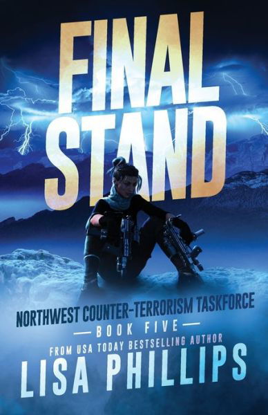 Cover for Lisa Phillips · Final Stand - Northwest Counter-Terrorism Taskforce (Pocketbok) (2022)