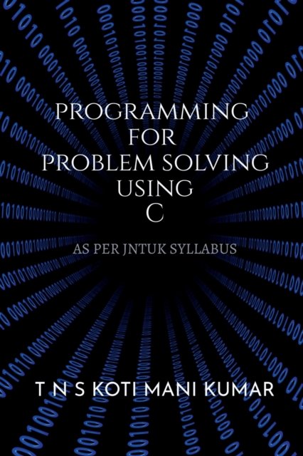 Cover for Koti Mani · Programming for Problem Solving Using C (Paperback Book) (2022)