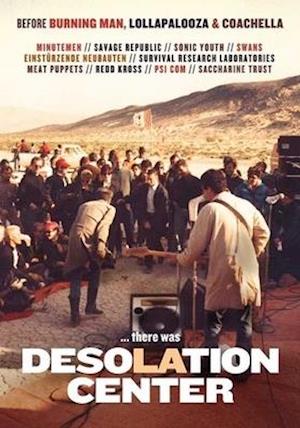 Dir by Stuart Swezey Ft Sonic Youth Minuteme - Desolation Center - Filmy - PASSI - PASSION RIVER - 0602573829967 - 17 listopada 2020