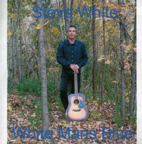 Cover for Steve White · White Man's Blue (CD) (2003)