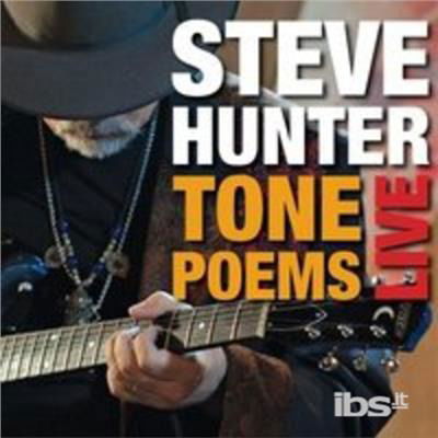 Cover for Steve Hunter · Tone Poems Live (CD) (2014)